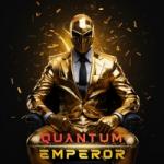 Quantum Emperor